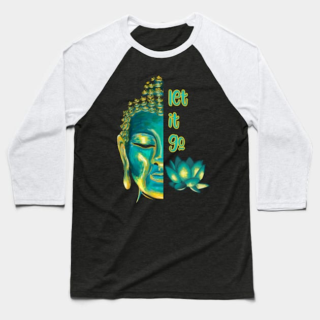 Let it Go Buddhism Buddha Vossagga Buddhist Graphic Baseball T-Shirt by Get Hopped Apparel